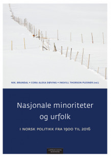 Nasjonale minoriteter og urfolk i norsk politikk fra 1900 til 2016 av Nik. Brandal, Cora Alexa Døving og Ingvill Thorson Plesner (Heftet)