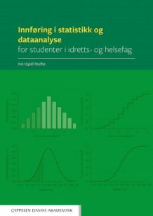 Innføring i statistikk og dataanalyse for studenter i idretts- og helsefag av Jon Ingulf Medbø (Heftet)