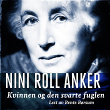 Kvinnen og den svarte fuglen av Nini Roll Anker (Nedlastbar lydbok)