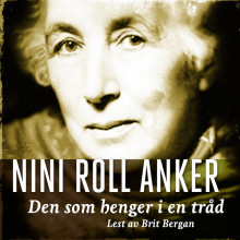 Den som henger i en tråd av Nini Roll Anker (Nedlastbar lydbok)