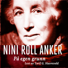 På egen grunn av Nini Roll Anker (Nedlastbar lydbok)