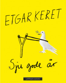 Sju gode år av Etgar Keret (Innbundet)