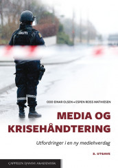 Media og krisehåndtering av Espen Reiss Mathiesen og Odd Einar Olsen (Heftet)