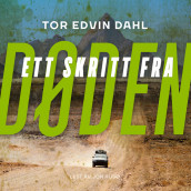 Ett skritt fra døden av Tor Edvin Dahl (Nedlastbar lydbok)