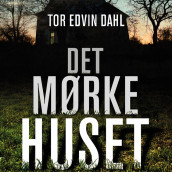 Det mørke huset av Tor Edvin Dahl (Nedlastbar lydbok)