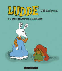 Ludde og den rampete bamsen av Ulf Löfgren (Innbundet)
