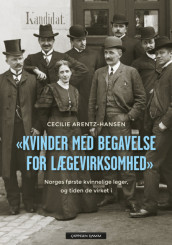 "Kvinder med Begavelse for Lægevirksomhed" av Cecilie Arentz-Hansen (Ebok)