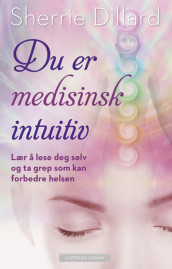 Du er medisinsk intuitiv av Sherrie Dillard (Ebok)