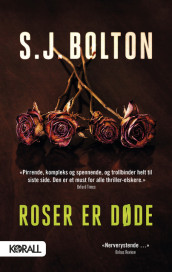 Roser er døde av S.J. (Sharon) Bolton (Innbundet)