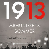 1913 - Århundrets sommer av Florian Illies (Nedlastbar lydbok)