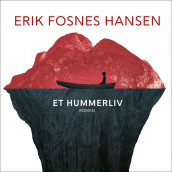 Et hummerliv av Erik Fosnes Hansen (Nedlastbar lydbok)