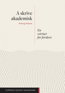 Å skrive akademisk av Solveig Østrem (Heftet)