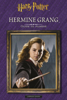 Harry Potter Guide til filmene: Hermine Grang (Innbundet)