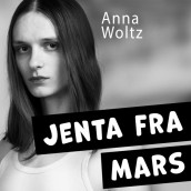 Jenta fra Mars av Anna Woltz (Nedlastbar lydbok)