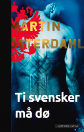 Ti svensker må dø av Martin Österdahl (Innbundet)