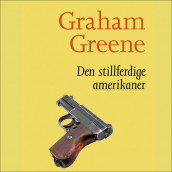 Den stillferdige amerikaner av Graham Greene (Nedlastbar lydbok)