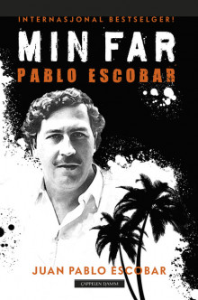 Min far Pablo Escobar av Juan Pablo Escobar (Ebok)