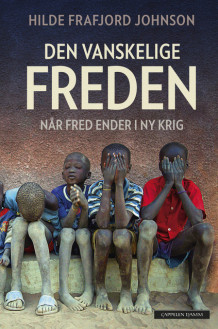 Den vanskelige freden av Hilde Frafjord Johnson (Ebok)