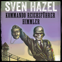 Kommando Reichsführer Himmler av Sven Hazel (Nedlastbar lydbok)