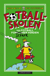 Fotballskolen - Der fotball styrer verden av Alex Bellos og Ben Lyttleton (Innbundet)