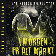 I morgen er alt mørkt: Når historien slutter av Sigbjørn Mostue (Nedlastbar lydbok)