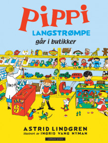 Pippi Langstrømpe går i butikker av Astrid Lindgren (Innbundet)