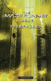 The Maze runner 5. Feberkoden av James Dashner (Innbundet)