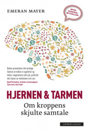 Hjernen og tarmen av Emeran Mayer (Ebok)