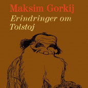 Erindringer om Lev Nikolajevitsj Tolstoj av Maxim Gorkij (Nedlastbar lydbok)