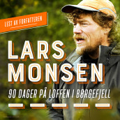 90 dager på loffen i Børgefjell av Lars Monsen (Nedlastbar lydbok)