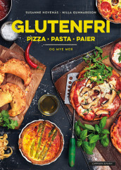 Glutenfri pizza, pasta, paier og mye mer av Nilla Gunnarsson og Susanne Hovenäs (Innbundet)