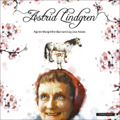 Astrid Lindgren av Agnes-Margrethe Bjorvand (Nedlastbar lydbok)