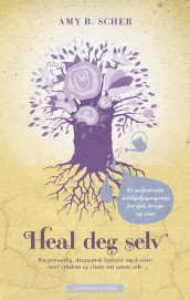 Heal deg selv av Amy B. Scher (Heftet)