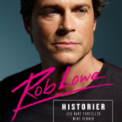 Historier jeg bare forteller mine venner av Rob Lowe (Nedlastbar lydbok)