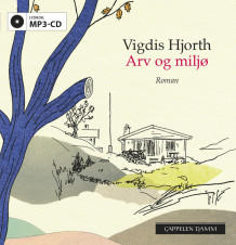 Arv og miljø av Vigdis Hjorth (Lydbok MP3-CD)