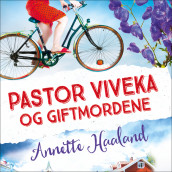 Pastor Viveka og giftmordene av Annette Haaland (Nedlastbar lydbok)