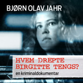 Hvem drepte Birgitte Tengs? av Bjørn Olav Jahr (Nedlastbar lydbok)