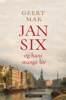 Jan Six og hans mange liv av Geert Mak (Innbundet)