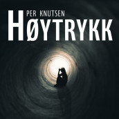 Høytrykk av Per Knutsen (Nedlastbar lydbok)