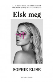 Elsk meg av Sophie Elise Isachsen (Innbundet)