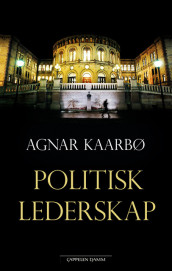 Politisk lederskap av Agnar Kaarbø (Ebok)