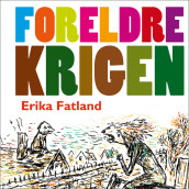 Foreldrekrigen av Erika Fatland (Nedlastbar lydbok)