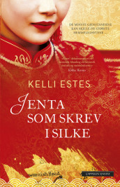 Jenta som skrev i silke av Kelli Estes (Ebok)