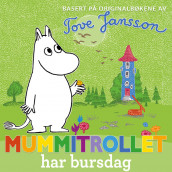 Mummitrollet har bursdag av Tove Jansson (Nedlastbar lydbok)