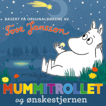 Mummitrollet og ønskestjernen av Tove Jansson (Nedlastbar lydbok)