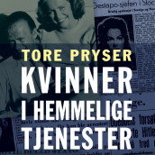 Kvinner i hemmelige tjenester av Tore Pryser (Nedlastbar lydbok)