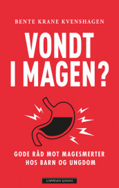 Vondt i magen? av Bente Krane Kvenshagen (Innbundet)