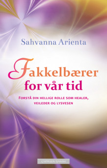 Fakkelbærer for vår tid av Sahvanna Arienta (Heftet)