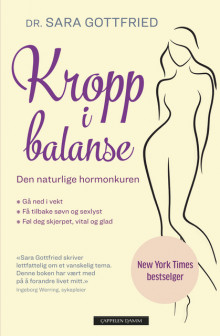 Kropp i balanse - den naturlige hormonkuren av Sara Gottfried (Innbundet)