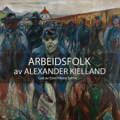 Arbeidsfolk av Alexander L. Kielland (Nedlastbar lydbok)